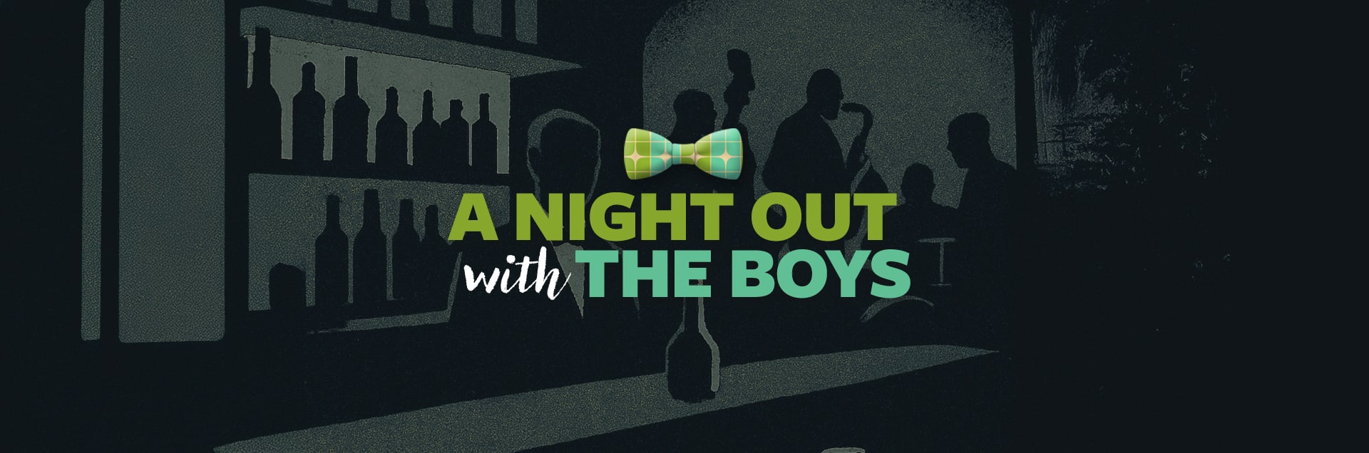 A Night Out with the Boys