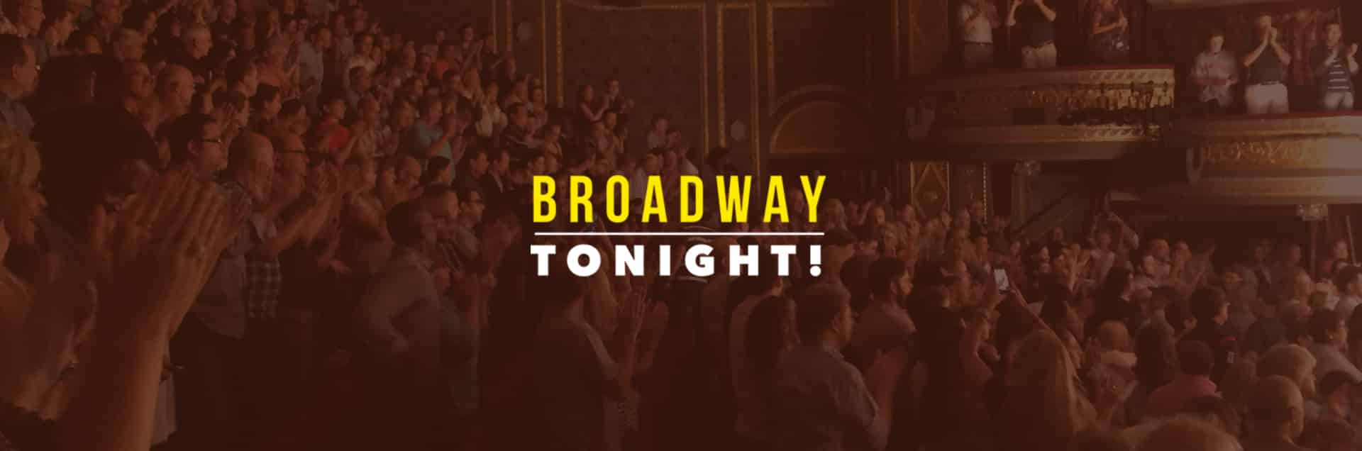 Broadway Tonight!