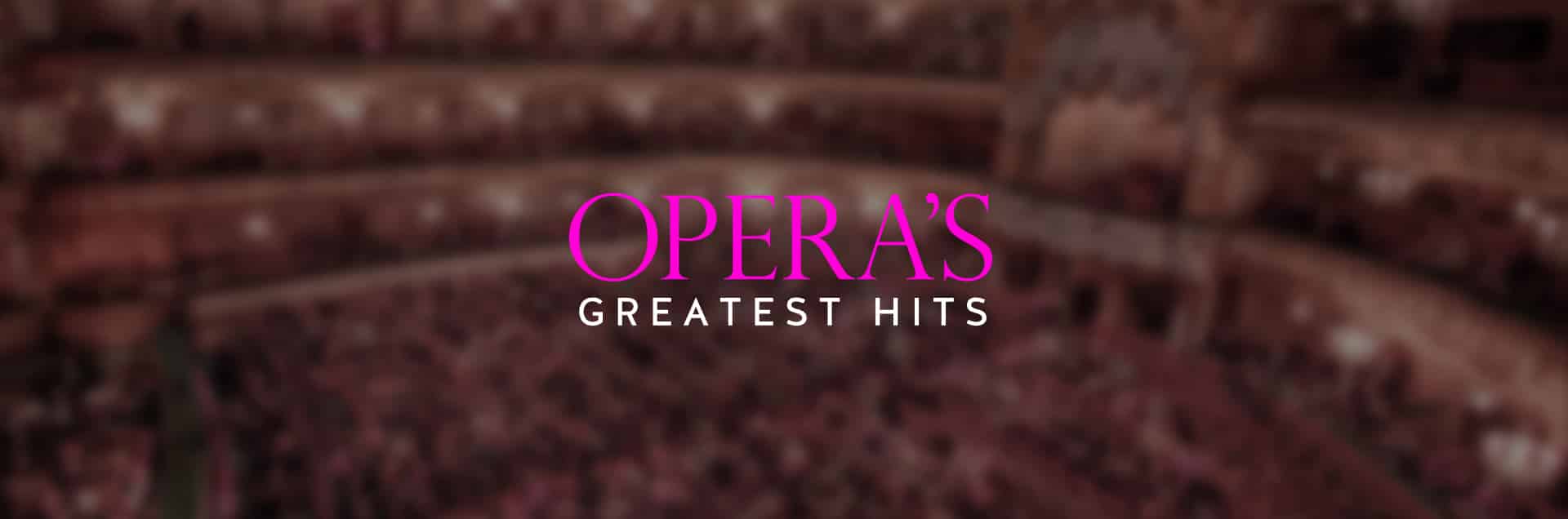 Opera’s Greatest Hits