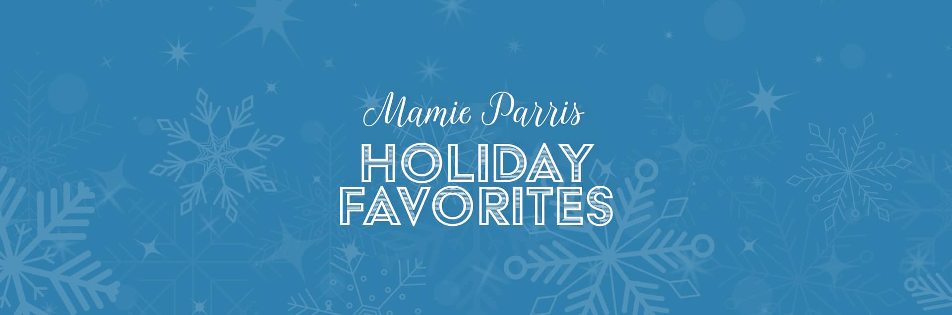 Mamie Parris: Holiday Favorites